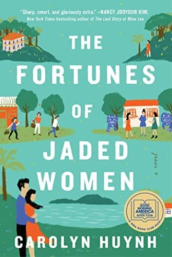 The Fortunes of Jaded Women: A Novel: Huynh, Carolyn