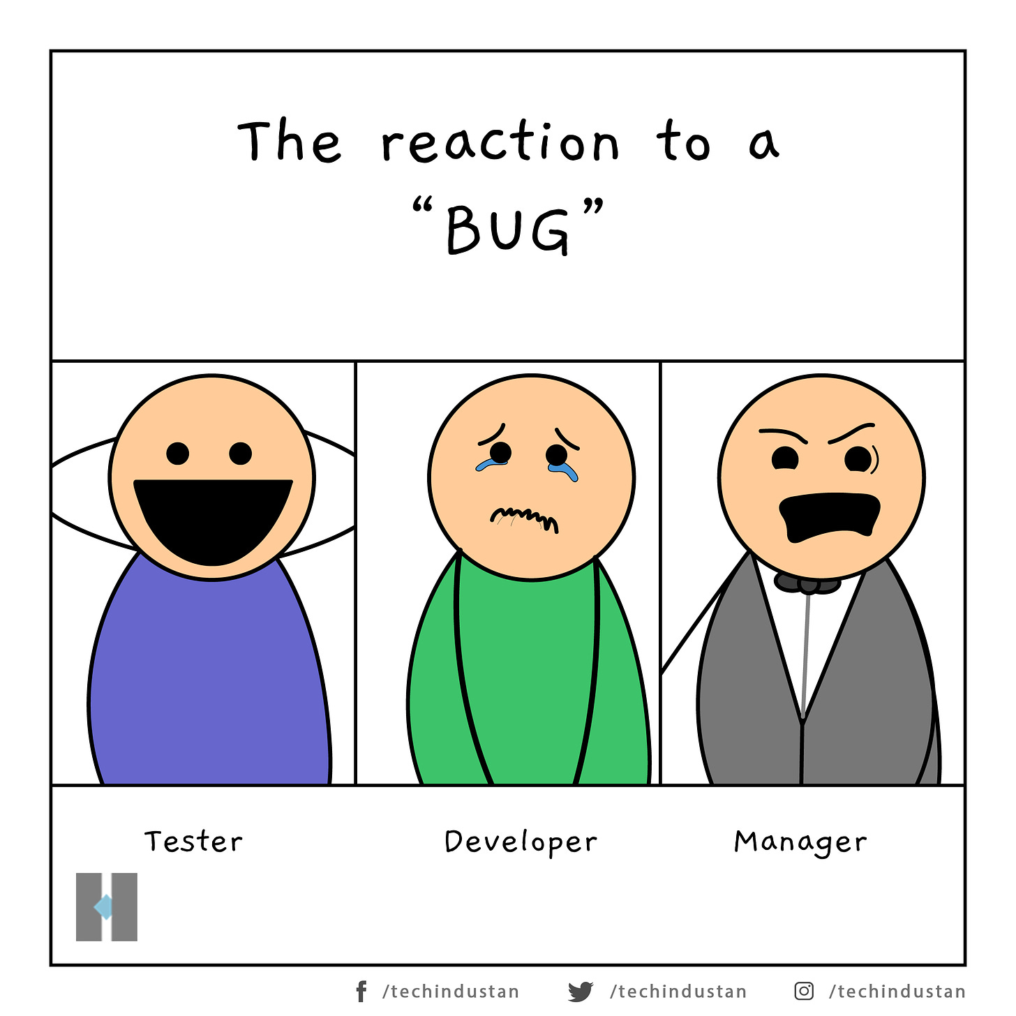 #Tester: While there is a code, there is a Bug. #Developer ...