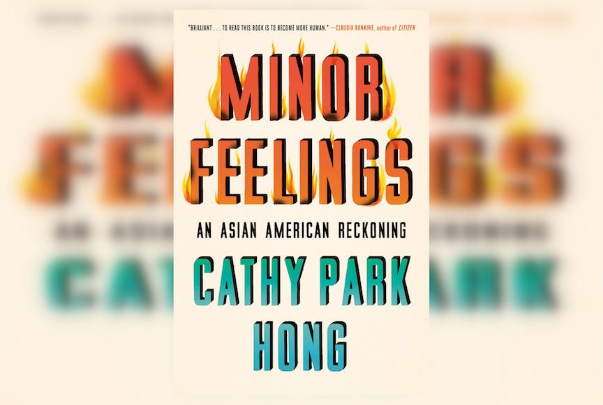 Review: Minor Feelings by Cathy Park Hong - Columbia Journal