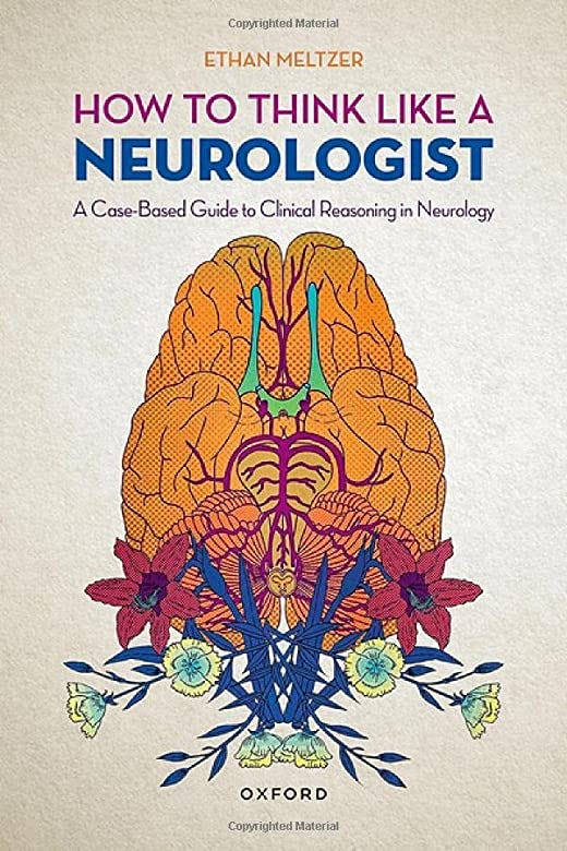 How to Think Like a Neurologist: A Case-Based Guide to Clinical Reasoning  in Neurology: 9780197576663: Medicine & Health Science Books @ Amazon.com
