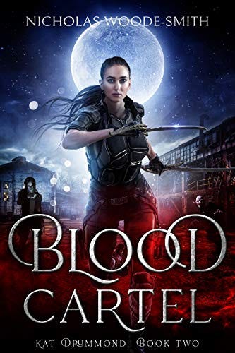 Blood Cartel: Urban Fantasy Action (Kat Drummond Book 2) by [Nicholas Woode-Smith]