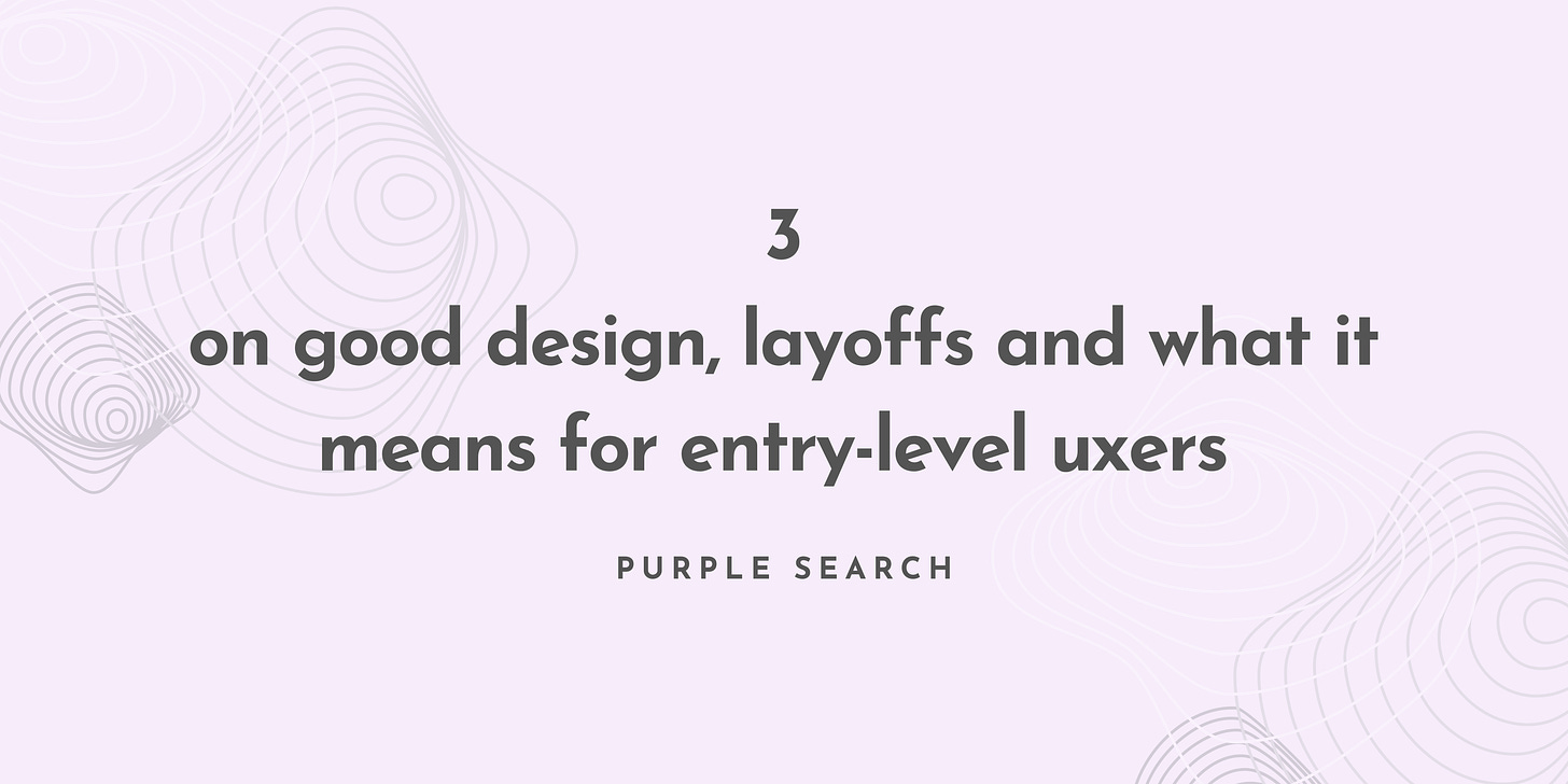 Post Banner: 3 - On Good Design, Layoffs and what it means for Entry-level UXers
