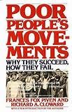 Poor People's Movements : Why They Succeed, How They Fail by Richard A. Cloward and Frances Fox ...