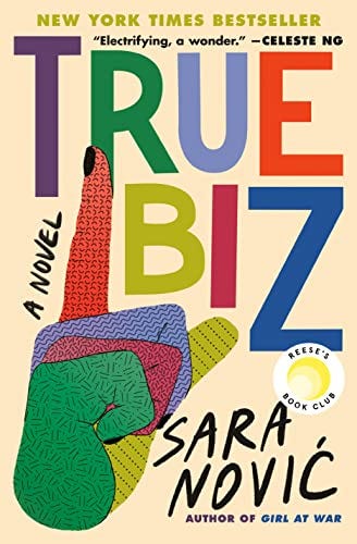 True Biz: A Novel by [Sara Novic]
