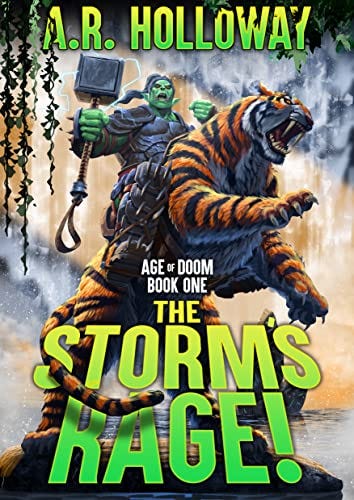 The Storm's Rage: A LitRPG Adventure (Age of Doom Book 1) by [A.R. Holloway]