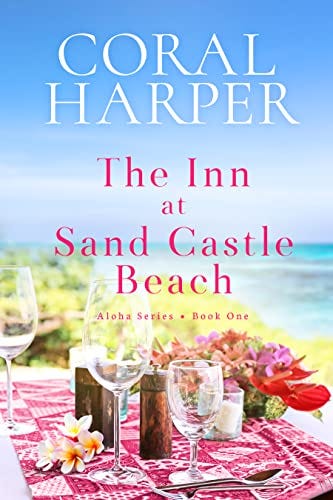 The Inn at Sand Castle Beach: Aloha Series Book 1 by [Coral Harper]