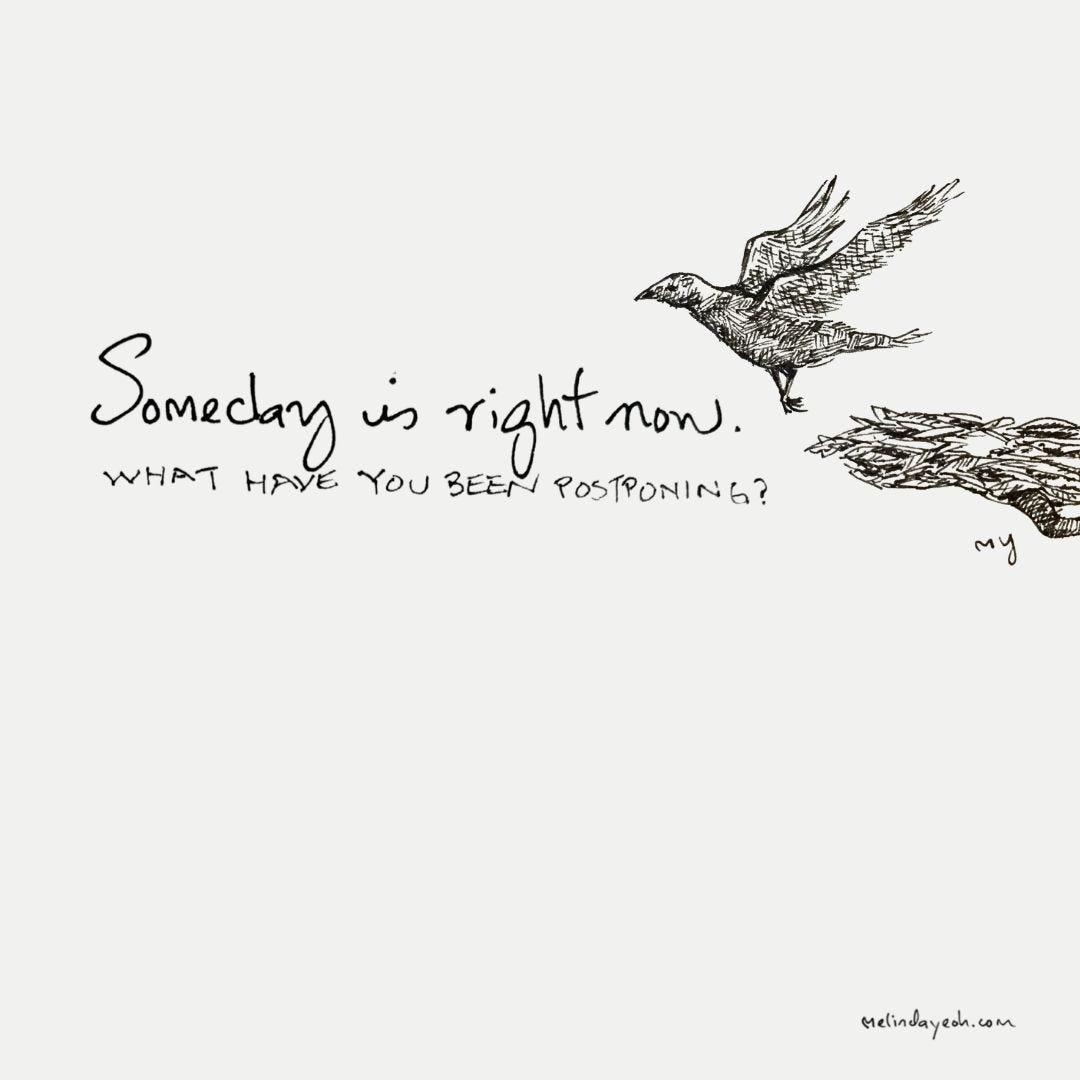 image: a quote "Someday is right now. What have you been postponing?" with a black and white line drawing of a bird flying off from its nest. 