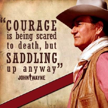 Uživatel Mike Ingberg na Twitteru: „Courage is being scared to death, but  saddling up anyway. – John Wayne #Quotes #MondayMotivation  https://t.co/8fB098iLw0“ / Twitter