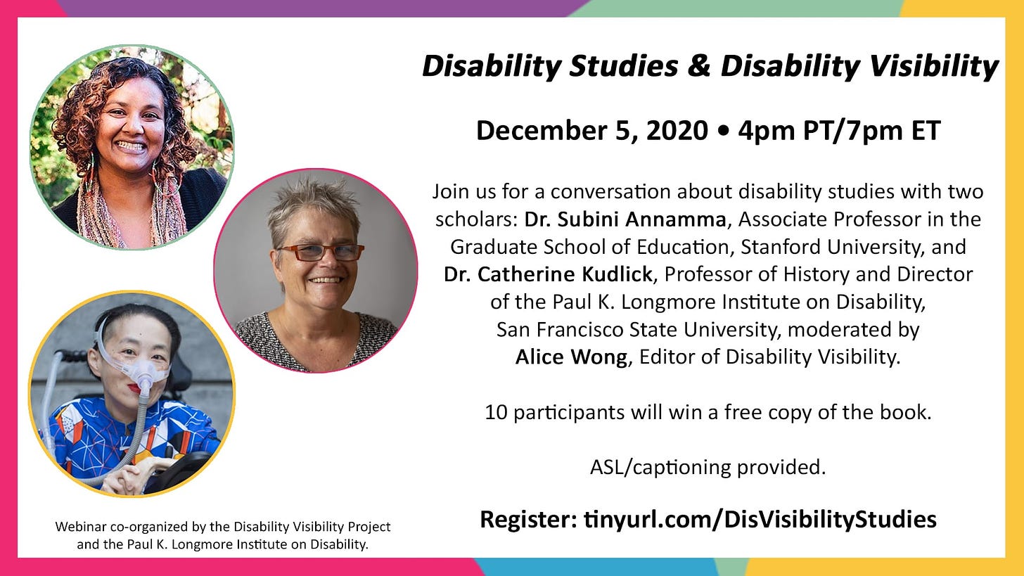 Promotional graphic for the event “Disability Studies & Disability Visibility” featuring Dr. Subini Annamma, Dr. Catherine Kudlick, and Alice Wong. For more info visit tinyurl.com/DisVisibilityStudies. There are headshots of each person and they are all smiling at the camera. The graphic has a multicolor border.