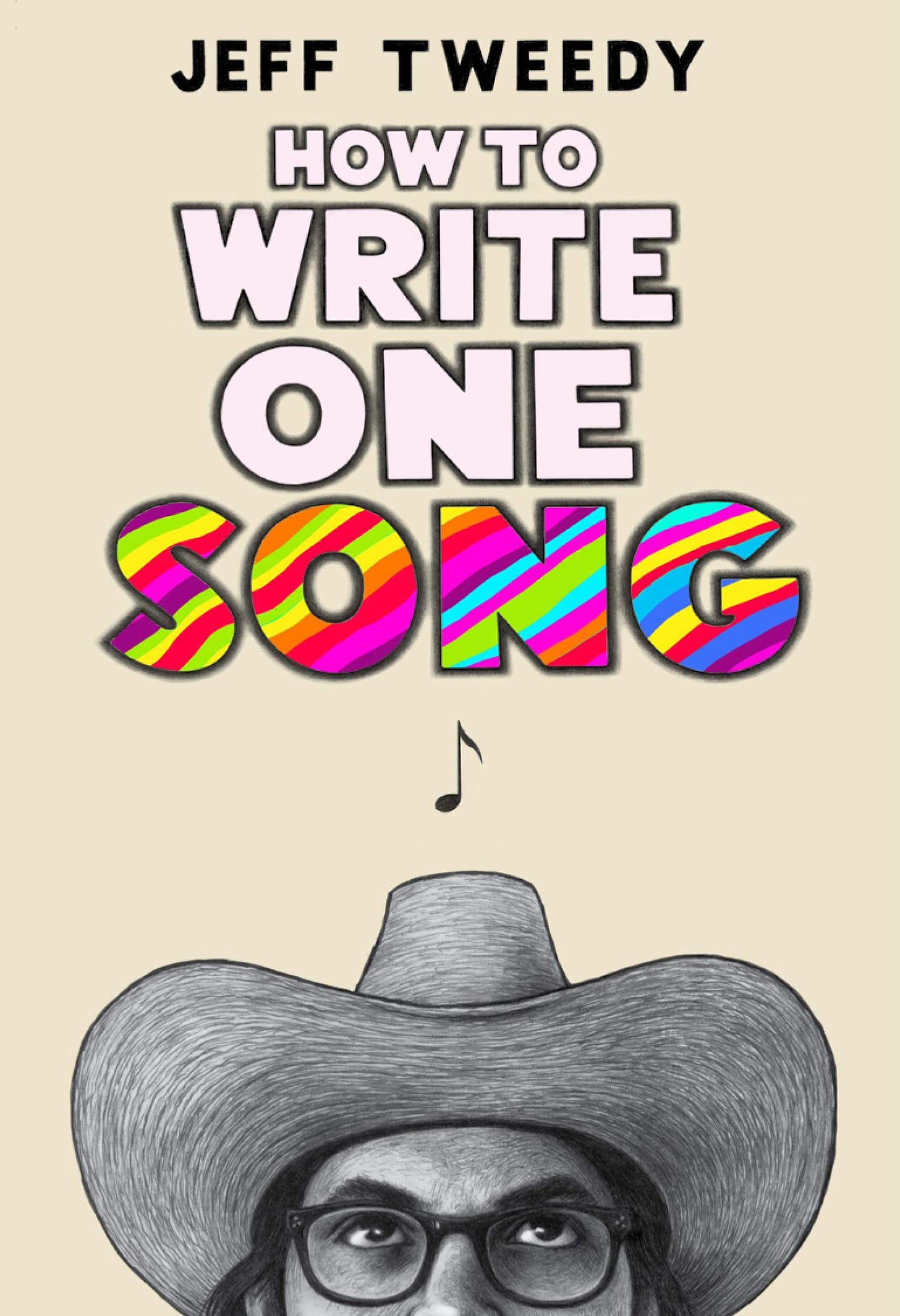 How to Write One Song: Loving the Things We Create and How They Love Us  Back: Tweedy, Jeff: 9780593183526: Amazon.com: Books