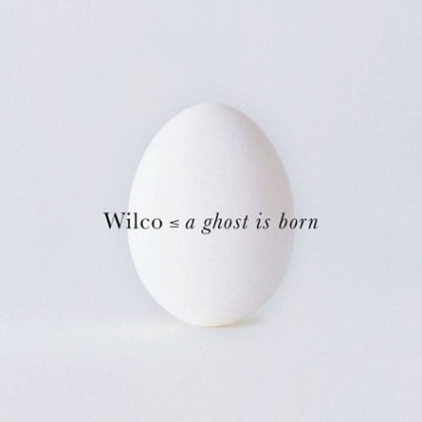Wilco: A Ghost Is Born Album Review | Pitchfork