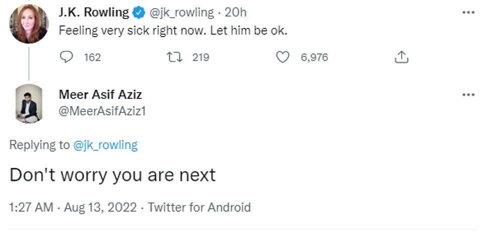 The Harry Potter writer said on Twitter last night: 'Horrifying news. Feeling very sick right now. Let him be ok'. She received the chilling reply: 'Don't worry you are next'