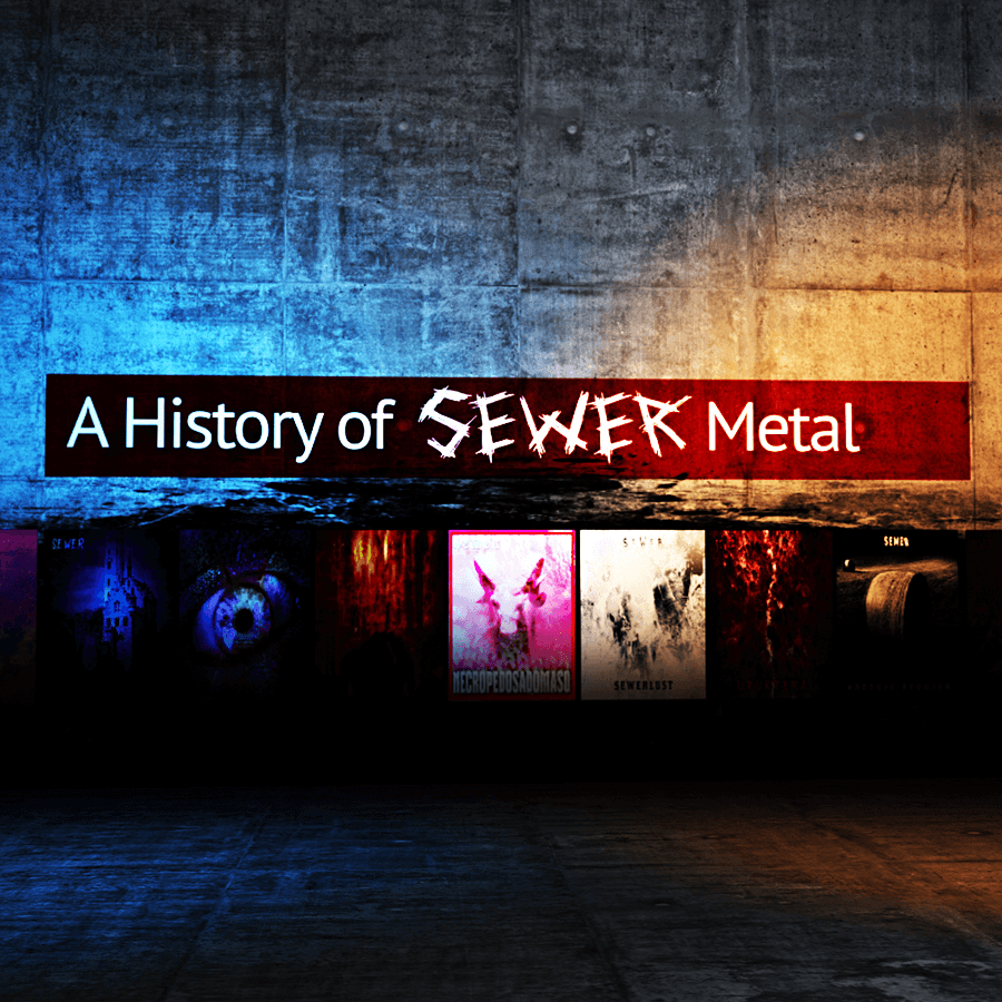 A demonic history of SEWER Metal…