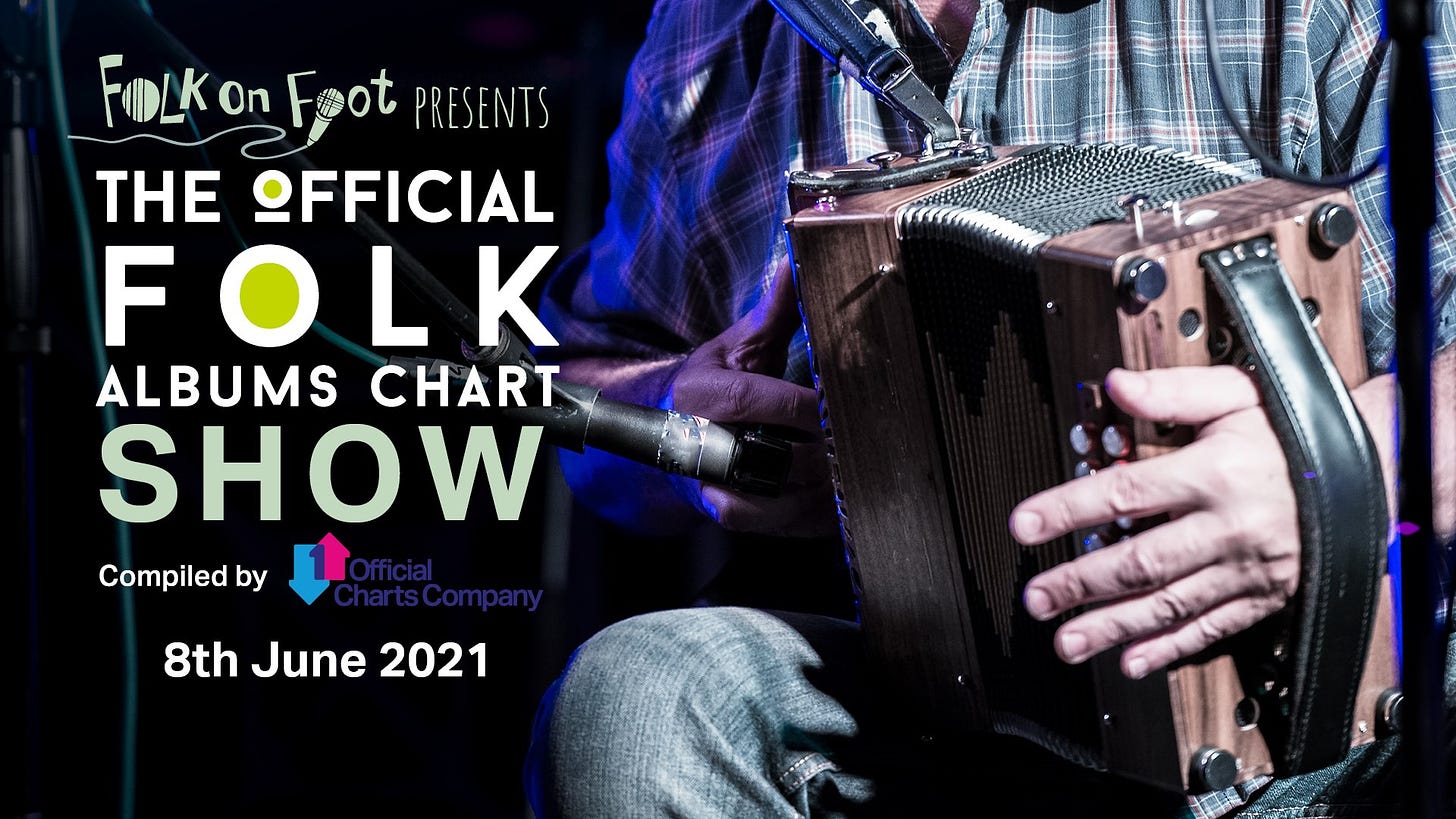 May be an image of one or more people and text that says "FDLK Foot PRESENTS THE OFFICIAL FOLK ALBUMS CHART SHOW Compiled by Official Official 8th June 2021"