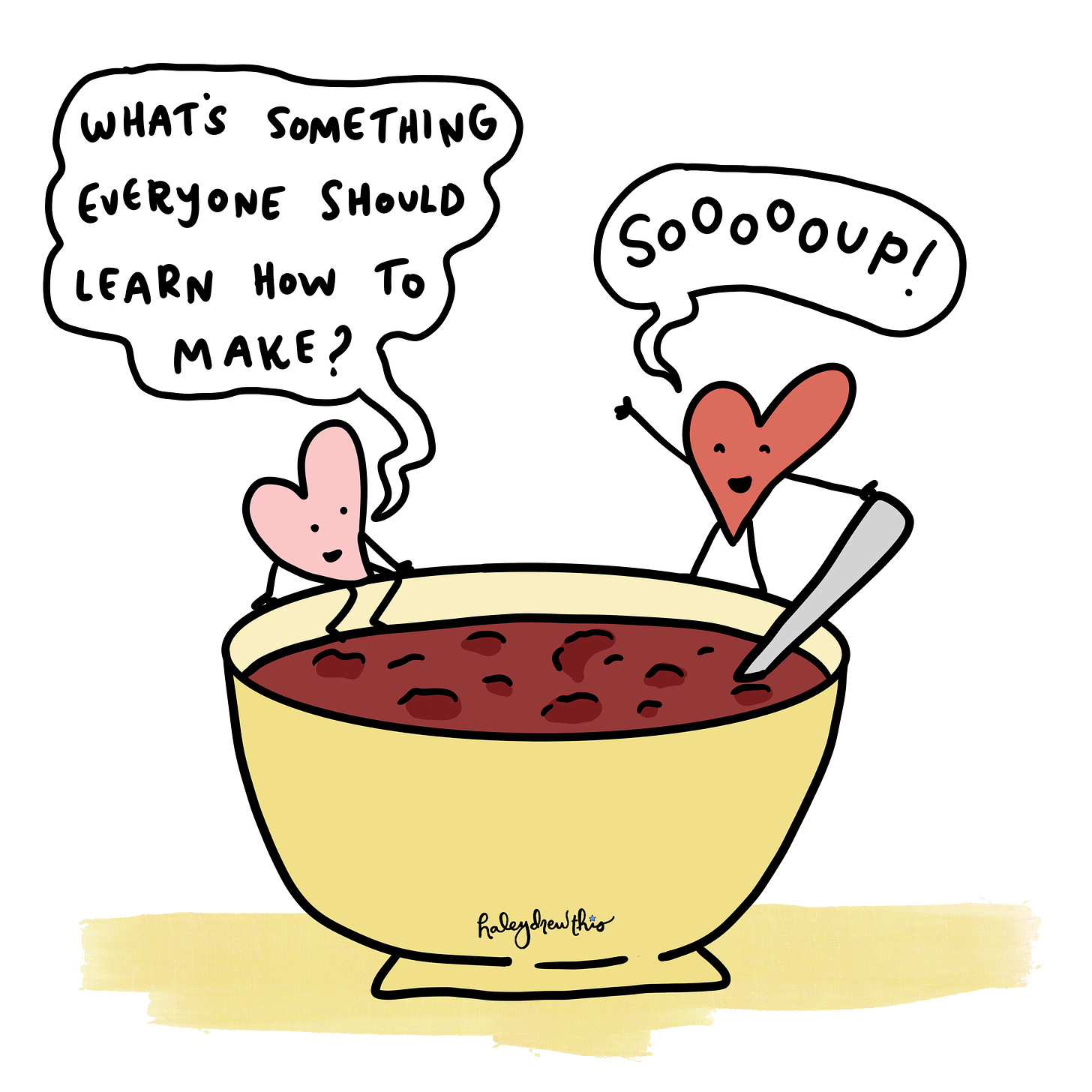 Reads: what's something everyone should learn how to make? Soup!