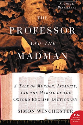 The Professor and the Madman: A Tale of Murder, Insanity, and the Making of the Oxford English Dictionary by [Simon Winchester]