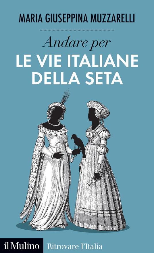 Andare per le vie italiane della seta - Maria Giuseppina Muzzarelli - copertina
