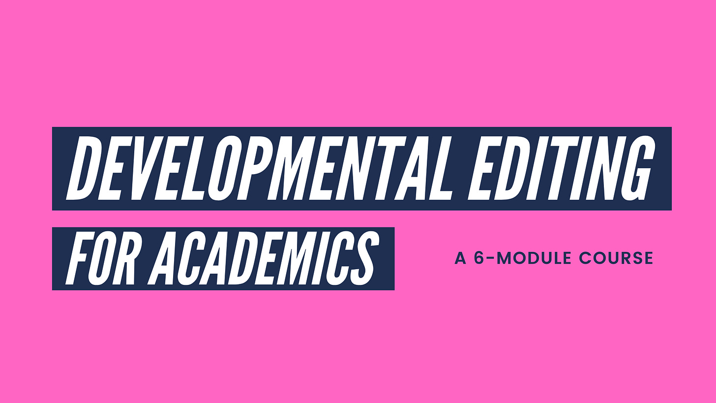 Developmental Editing for Academics, a 6-module course