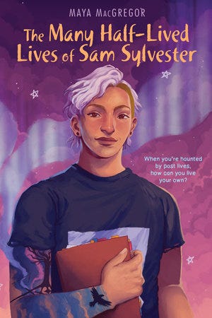 The cover of The Many Half-Lived Lives of Sam Sylvester by Maya MacGregor, featuring Sam Sylvester, a non-binary, androgynous teen with a full sleeve tattoo on one arm, and short, silvery lavender hair. 