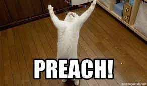 PREACH! - praise the lord cat | Meme Generator