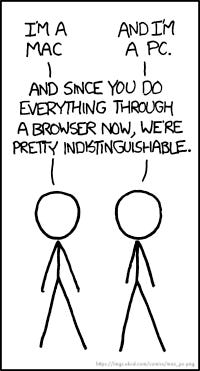 two stick figures, one claiming to be a PC and another claiming to be a Mac, with the joint text pointing out “and since you do everything through a browser now, were pretty indistinguishable.”