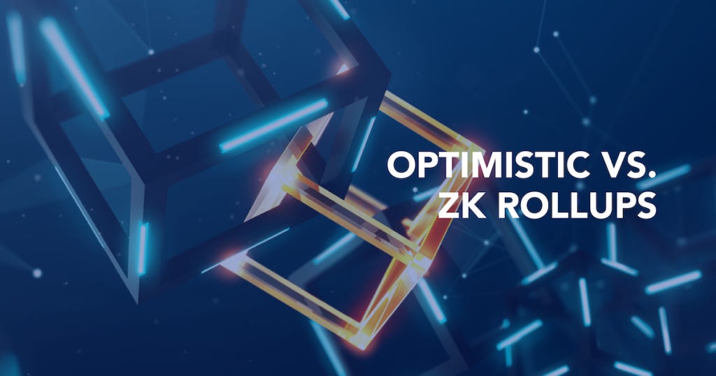 Optimistic VS. Zero-Knowledge (ZK) Rollups Explained