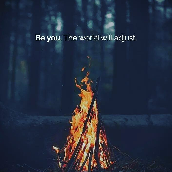 Be you the world will adjust