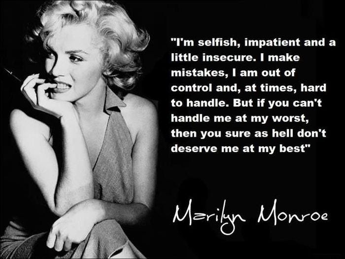 Quote by Marilyn Monroe: “I'm selfish, impatient and a little insecure.  I...”
