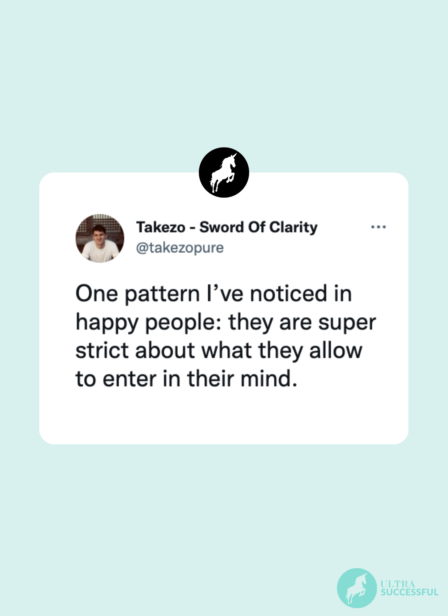 @takezopure: One pattern I’ve noticed in happy people: they are super strict about what they allow to enter in their mind.