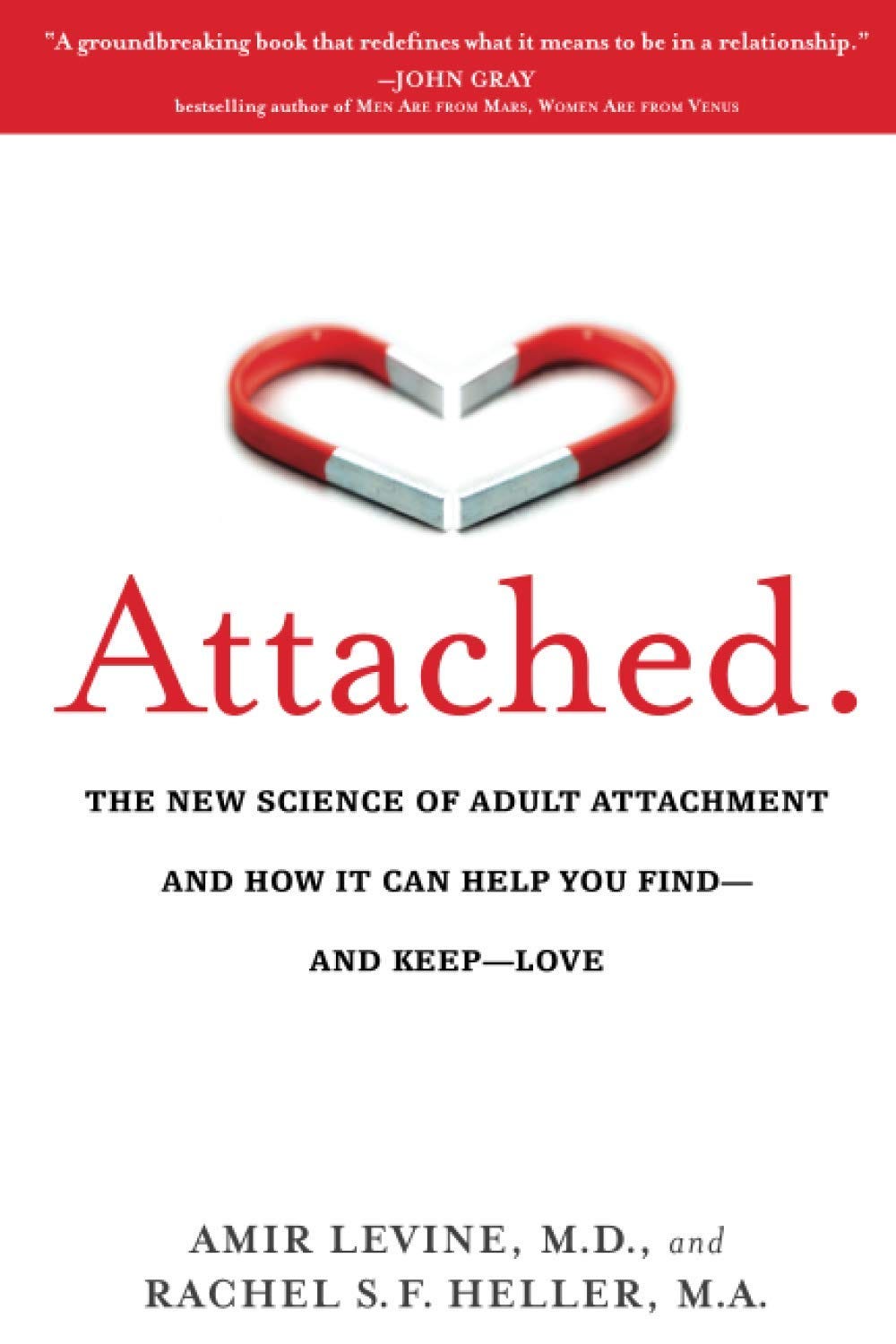 Attached: The New Science of Adult Attachment and How It Can Help YouFind -  and Keep - Love: Levine, Amir, Heller, Rachel: 9781585429134: Amazon.com:  Books