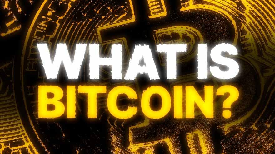 What Is Bitcoin?