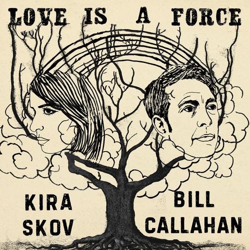 Portada de Love is a force de Kira Skov y Bill callahan