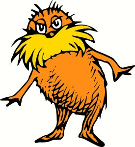 The Lorax knows better.