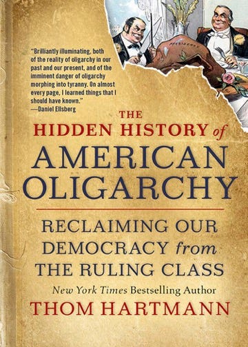 https://smile.amazon.com/Hidden-History-American-Oligarchy-Reclaiming/dp/1523091584/