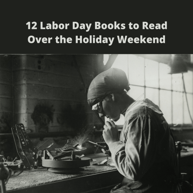 Woman in black and white wearing goggles, working with tools on a workbench, below the words, "12 Labor Day Books to Read Over the Holiday Weekend."