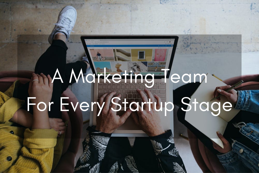 A Marketing Team For Every Startup Stage