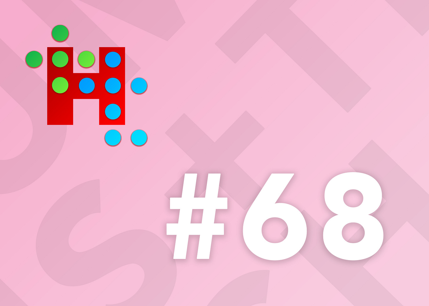 Humans + Tech - Issue #68