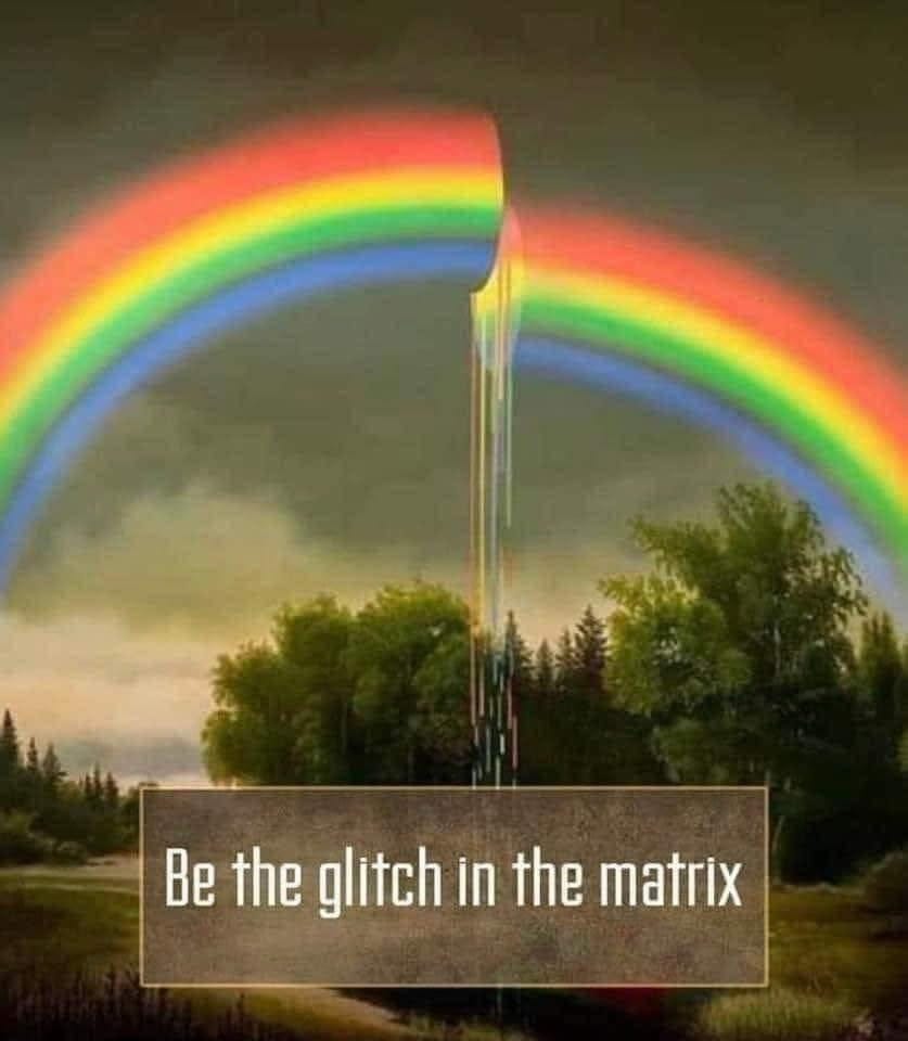 May be an image of sky and text that says "Be the glitch in the matrix"