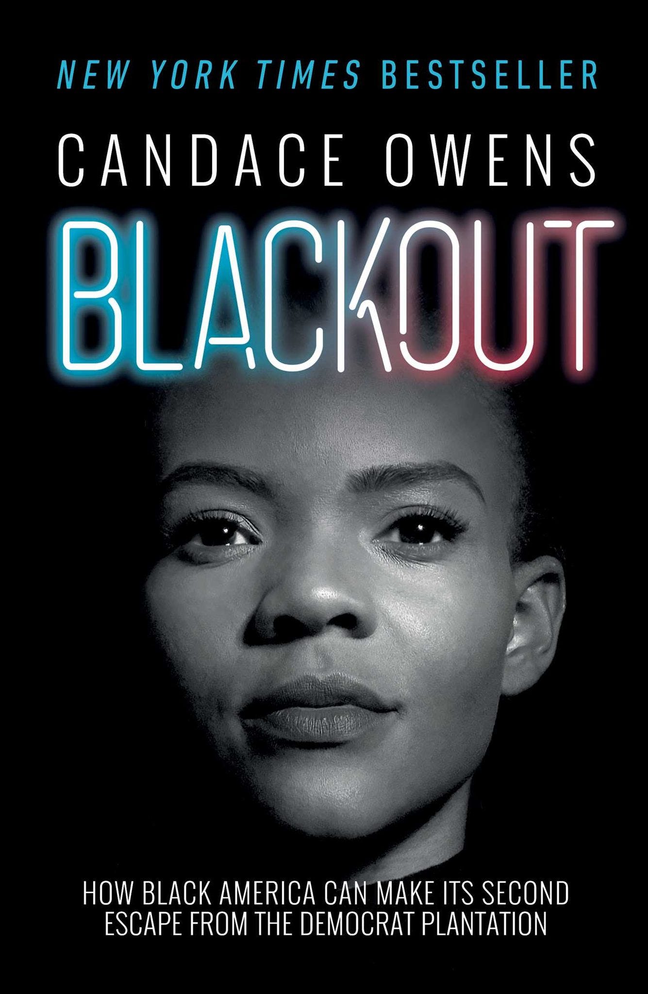 May be an image of 1 person and text that says 'NEW YORK TIMES BESTSELLER CANDACE OWENS BLACKOUT HOW AMERICA CAN MAKE ITS SECOND ESCAPE FROM THE DEMOCRAT PLANTATION'