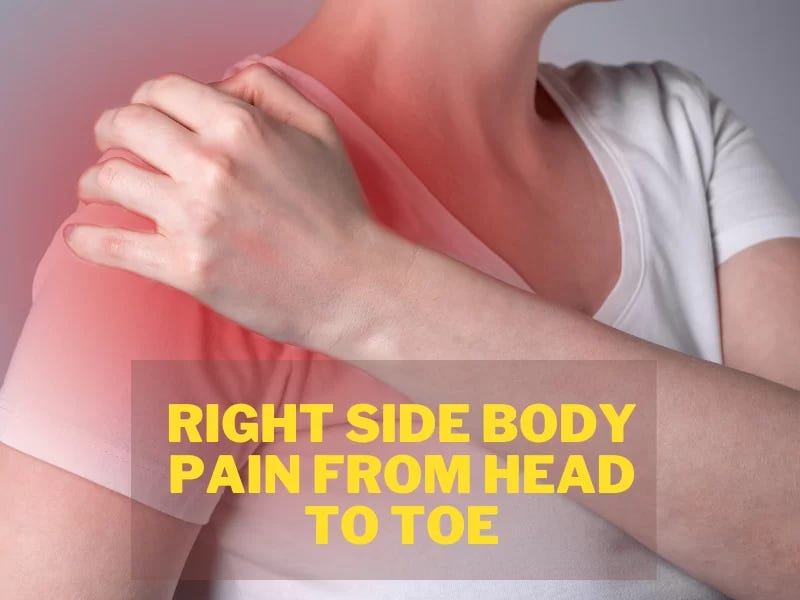 right side body pain from head to toe