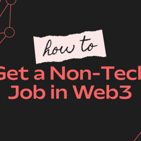 How to Get a Non-Technical Job in Web3 ~ by me!