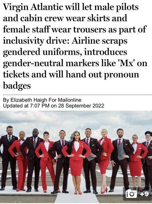 May be an image of 10 people, people standing and text that says 'Virgin Atlantic will let male pilots and cabin crew wear skirts and female staff wear trousers as part of inclusivity drive: Airline scraps gendered uniforms, introduces gender-neutral markers like 'Mx' on tickets and will hand out pronoun badges By Elizabeth Haigh For Mailonline Updated at 7:07 PM on 28 September 2022 +9'