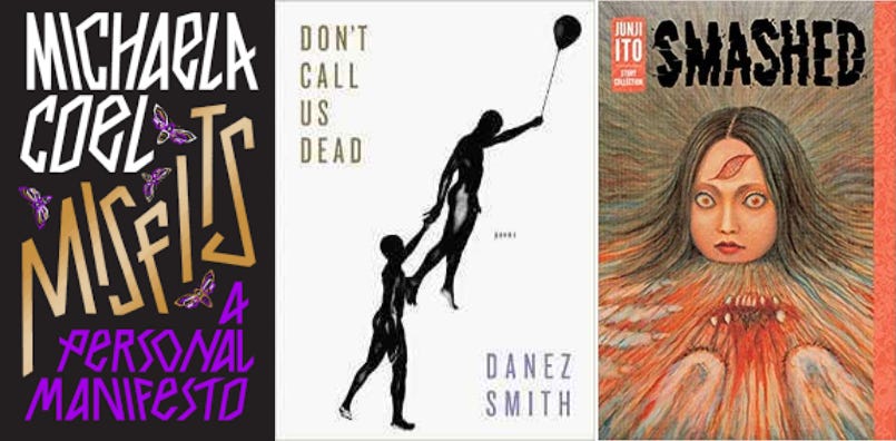 Book covers from left to right: Misfits by Michaela Coel, Don't Call Us Dead by Danez Smith and Smashed by Junji Ito.