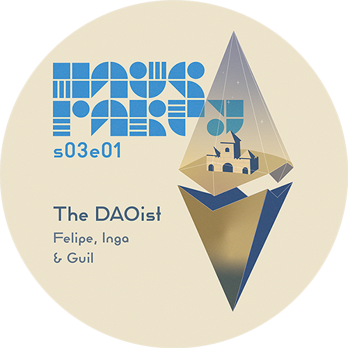 HausParty S03E01: The DAOist - with Inga, Guil and Felipe 