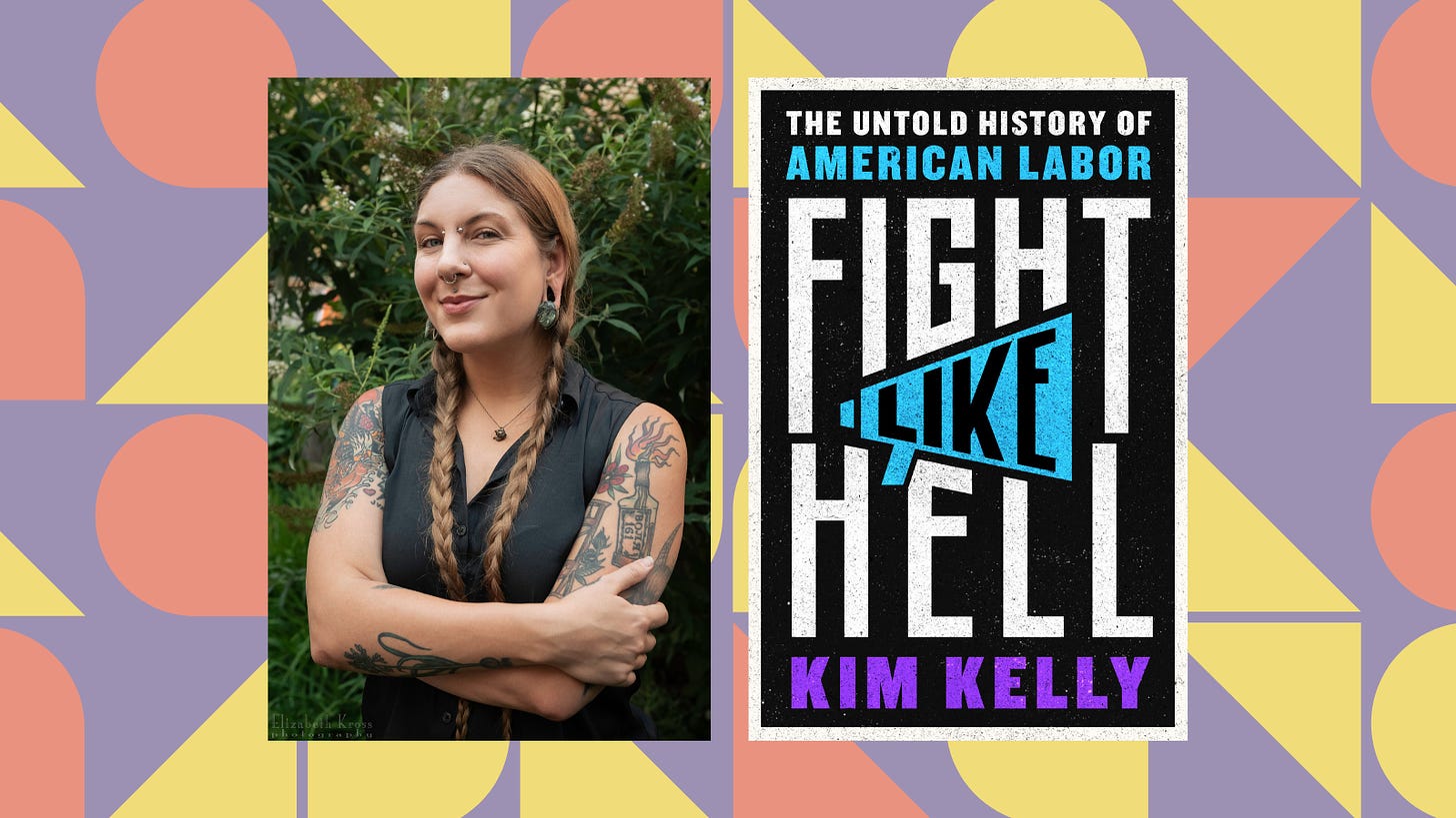 A portrait photo of Kim Kelly, with brown braids on either side of her head wearing a black sleeveless top in front of green plants, and the cover of her book 'Fight Like Hell' with white, blue, and purple text on a black background. Both photos are on a background of random yellow and red shapes on a purple background.