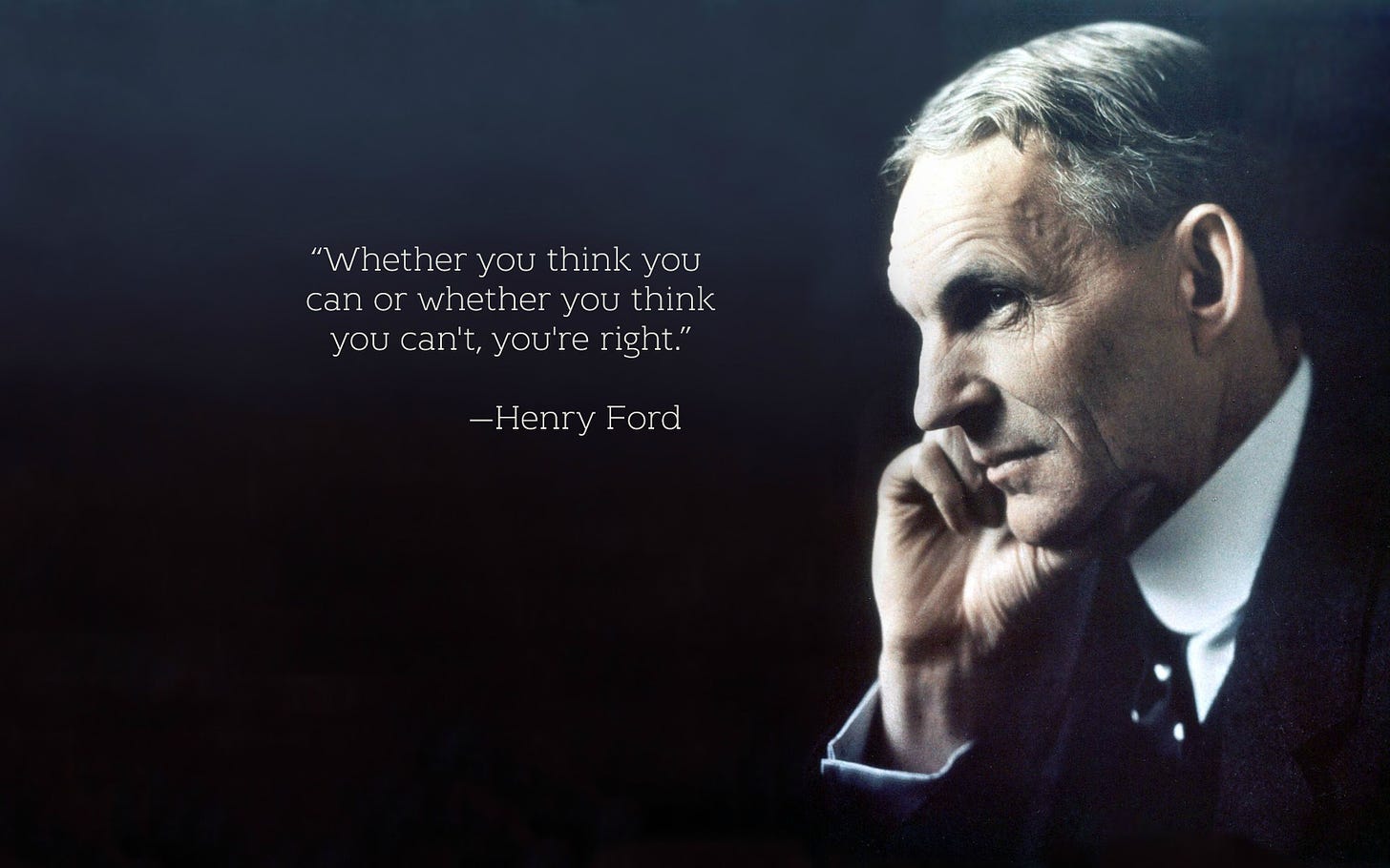 Whether you think you can, or you think you can't..." -Henry Ford  [3366x2104] : r/QuotesPorn