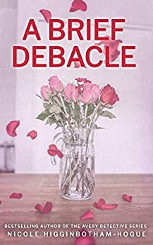 A Brief Debacle (The Simmons Series Book 1) by [Nicole Higginbotham-Hogue]