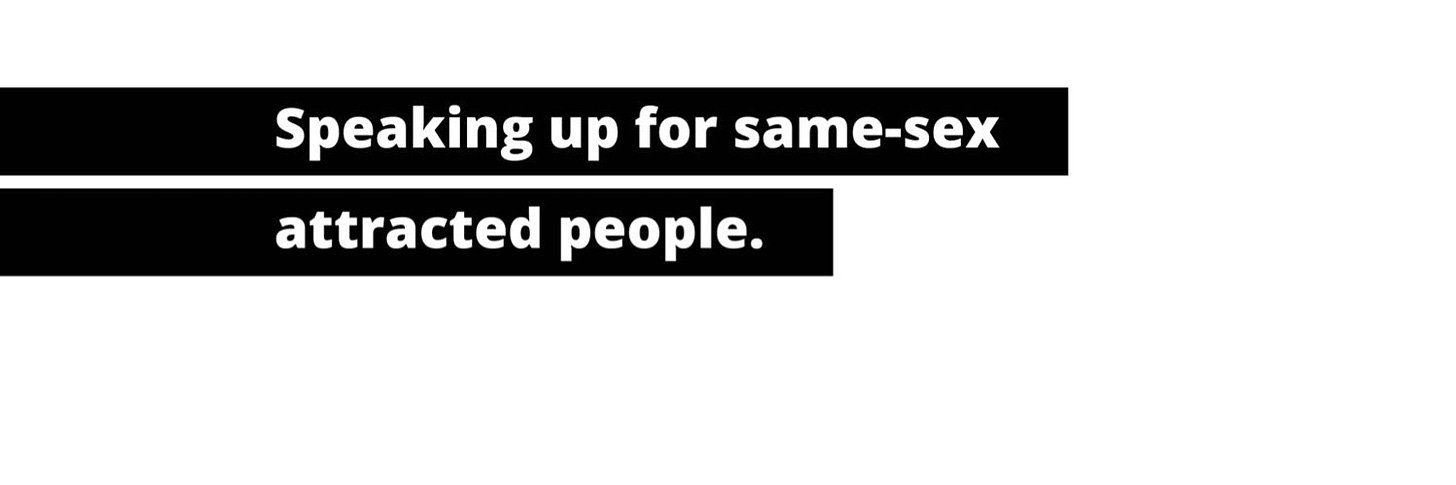 May be an image of text that says 'Speaking up for same-sex attracted people.'