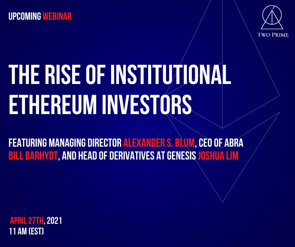 Webinar by Two Prime Digital Assets: The Rise of Institutional Ethereum Investors