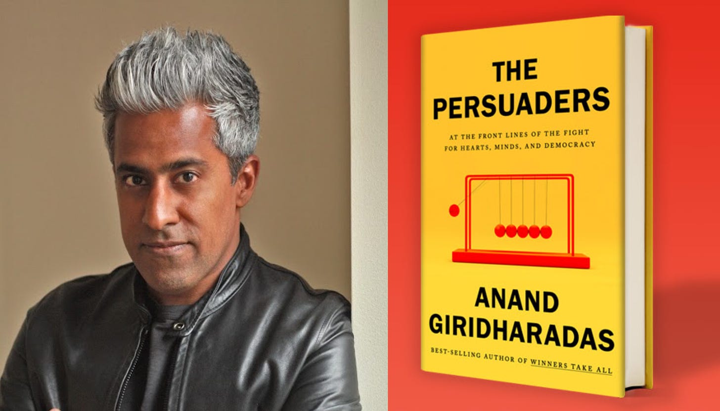 A profile photo of Anand Giridharadas and the cover of 'The Persuaders.'